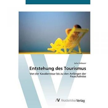 Entstehung des Tourismus: Von der Kavalierstour bis zu den Anfängen der Pauschalreise