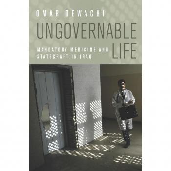 Ungovernable Life by Omar Dewachi