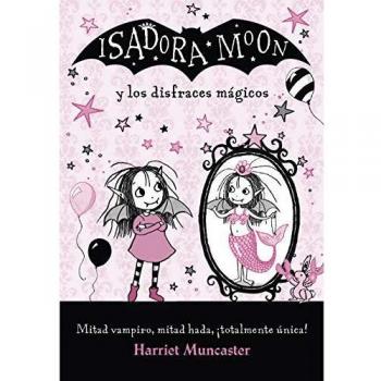 ISADORA MOON Y LOS DISFRACES MÁGICOS (ISADORA MOON)
