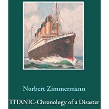 Titanic-Chronology of a Disaster