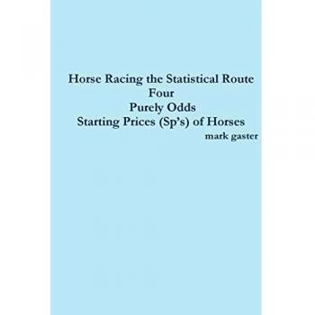 Horse Racing the Statistical Route Four Purely Odds-Starting Prices