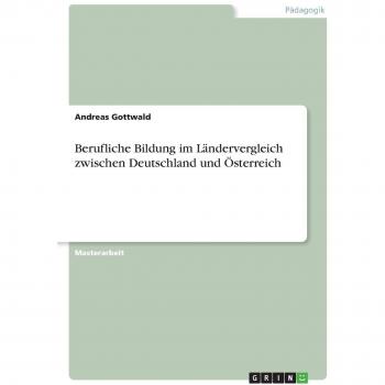 Berufliche Bildung im Ländervergleich zwischen Deutschland und Österreich
