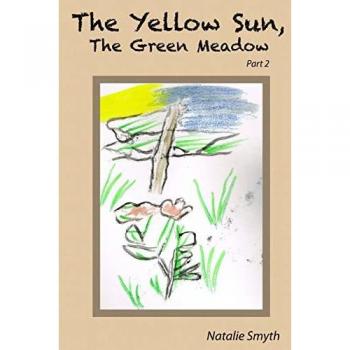 The yellow sun, the green meadow: part 2