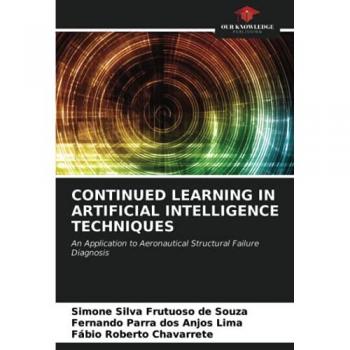 CONTINUED LEARNING IN ARTIFICIAL INTELLIGENCE TECHNIQUES: An Application to Aeronautical Structural Failure Diagnosis