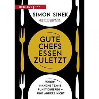Sinek, Simon: Gute Chefs essen zuletzt