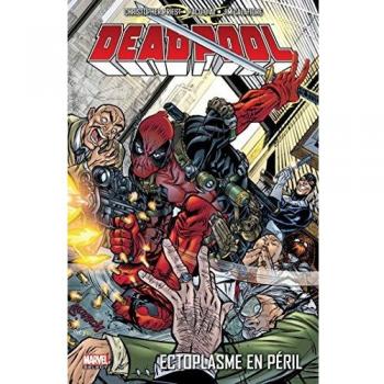 DEADPOOL T05 : ECTOPLASME EN PERIL