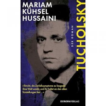 Mariam Kühsel-Hussaini Tucholsky: Der Roman