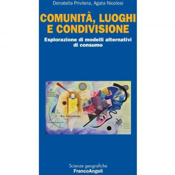 Comunità, luoghi e condivisione. Esplorazione di modelli alternativi di consumo