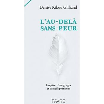 L'au-delà sans peur : Enquête, témoignages et conseils pratiques