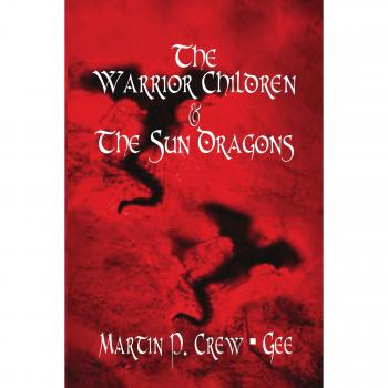 Gee, Martin P. Crew: The Warrior Children & the Sun Dragons