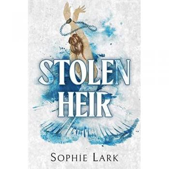 Sophie Lark Stolen Heir: A Dark Mafia Romance (Brutal Birthright)