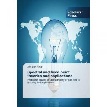 Spectral and fixed point theories and applications