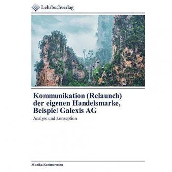 Kommunikation (Relaunch) der eigenen Handelsmarke Beispiel Galexis AG