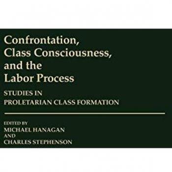 Confrontation Class Consciousness and the Labor Process