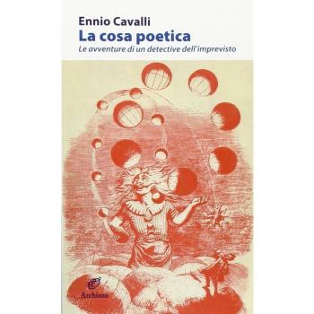 La cosa poetica. Le avventure di un detective dell'imprevisto