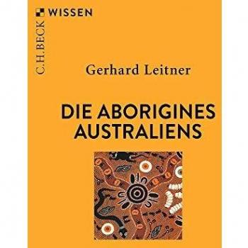 Gerhard Leitner Die Aborigines Australiens (Beck'Sche Reihe)