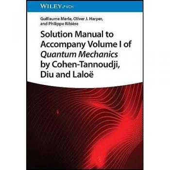 Solution Manual to Accompany Volume I of Quantum Mechanics by Cohen-Tannoudji, Diu and Laloe