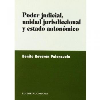 Poder judicial, unidad jurisdiccional y estado autonómico