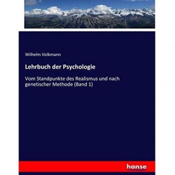 Lehrbuch der Psychologie: Vom Standpunkte des Realismus und nach genetischer Methode