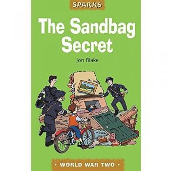 The Sandbag Secret: A Tale About the Blitz (Sparks)