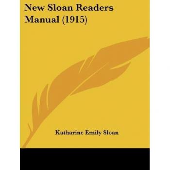 Sloan, Katharine Emily: New Sloan Readers Manual (1915)