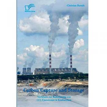 Carbon Capture and Storage: Verfahren zur Reduzierung von CO2-Emissionen in Kraftwerken