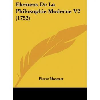 Elemens De La Philosophie Moderne V2 (1752)
