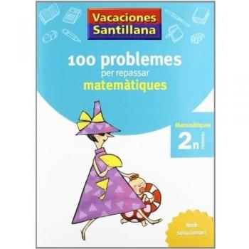 VACANCES 2N PRIMARIA 110 PROBLEMES PER REPASSAR MATEMATIQUES AMB SOLUCIONAI GRUP PROMOTOR SEGON PRIMARIA