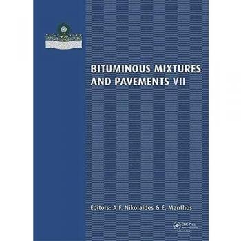 Bituminous Mixtures and Pavements VII: Proceedings of the 7th International Conference Bituminous Mixtures and Pavements, June 12-14, 2019, ... June 12-14, 2019, Thessaloniki, Greece
