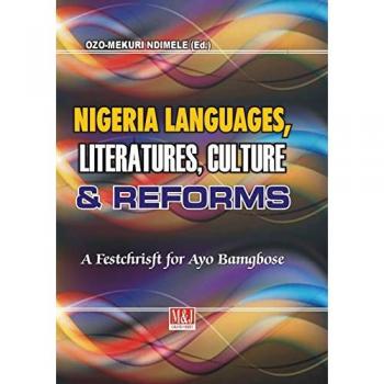 Ndimele, Ozo-Mekuri: Nigerian Languages, Literatures, Culture and Reforms