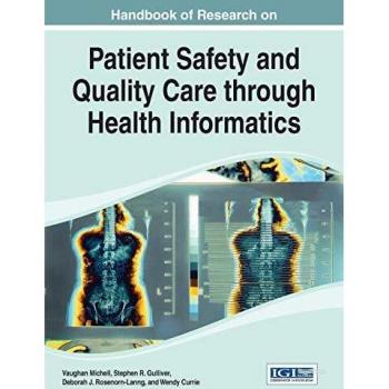 Handbook of Research on Patient Safety and Quality Care through Health Informatics