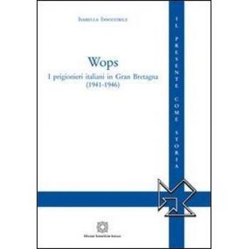 Wops I Prigionieri Italiani In Gran Bretagna