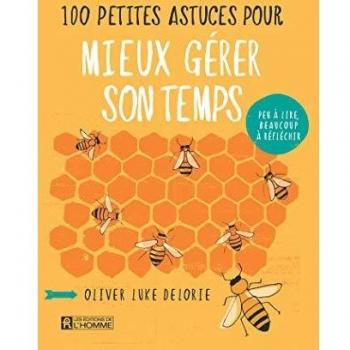 100 petites astuces pour mieux gérer son temps