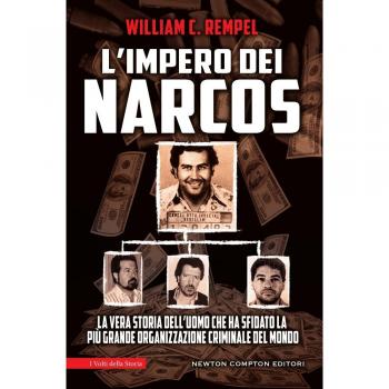 L' impero dei narcos. La vera storia dell'uomo che ha sfidato la più grande organizzazione criminale del mondo