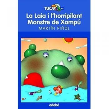 LA LAIA I L'HORRIPILANT MONSTRE DE XAMPÚ (Tapa blanda).