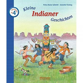 Kleine Indianer-Geschichten zum Vorlesen