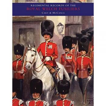 Regimental Records of the Royal Welch Fusiliers