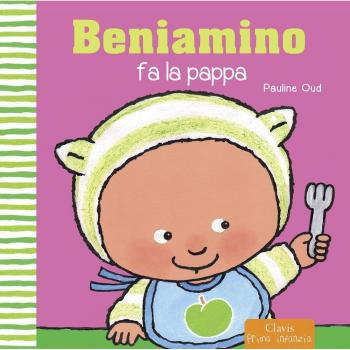 Beniamino fa la pappa. Ediz. illustrata