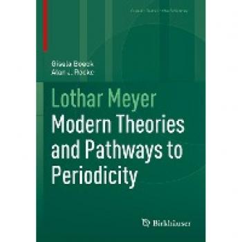 Lothar Meyer: Modern Theories and Pathways to Periodicity (Classic Texts in the Sciences)