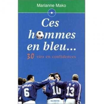 Ces hommes en bleu... 30 vies en confidences