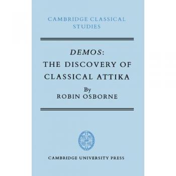 Demos Discovery of Classical Attika: The Discovery of Classical Attika