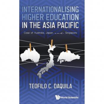 Internationalising Higher Education In The Asia Pacific: Case Of Australia, Japan And Singapore