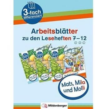 Mats, Mila und Molli – Arbeitsblätter zu den Leseheften 7 – 12 (A B C): dreifach differenziert