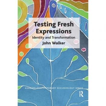 Testing Fresh Expressions: Identity and Transformation (Routledge Contemporary Ecclesiology)