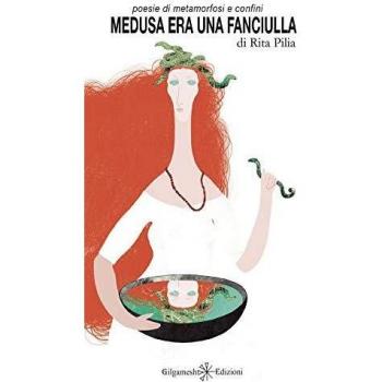 Medusa era una fanciulla: Poesie di metamorfosi e confini