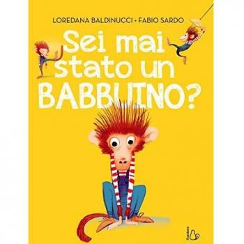 Sei mai stato un babbuino? Ediz. a colori