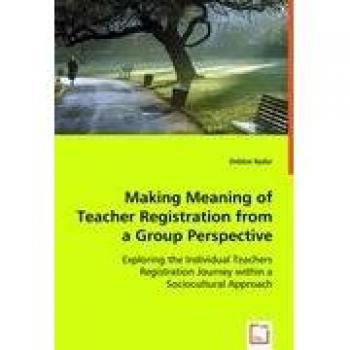 Making Meaning of Teacher Registration from a Group Perspective