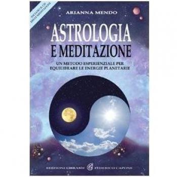 Astrologia e meditazione. Un metodo esperienziale per equilibrare