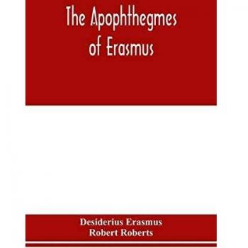 The Apophthegmes of Erasmus