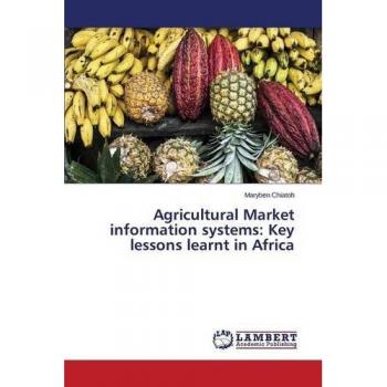 Agricultural Market information systems: Key lessons learnt in Africa